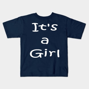 Its a Girl - New born Baby Kids T-Shirt